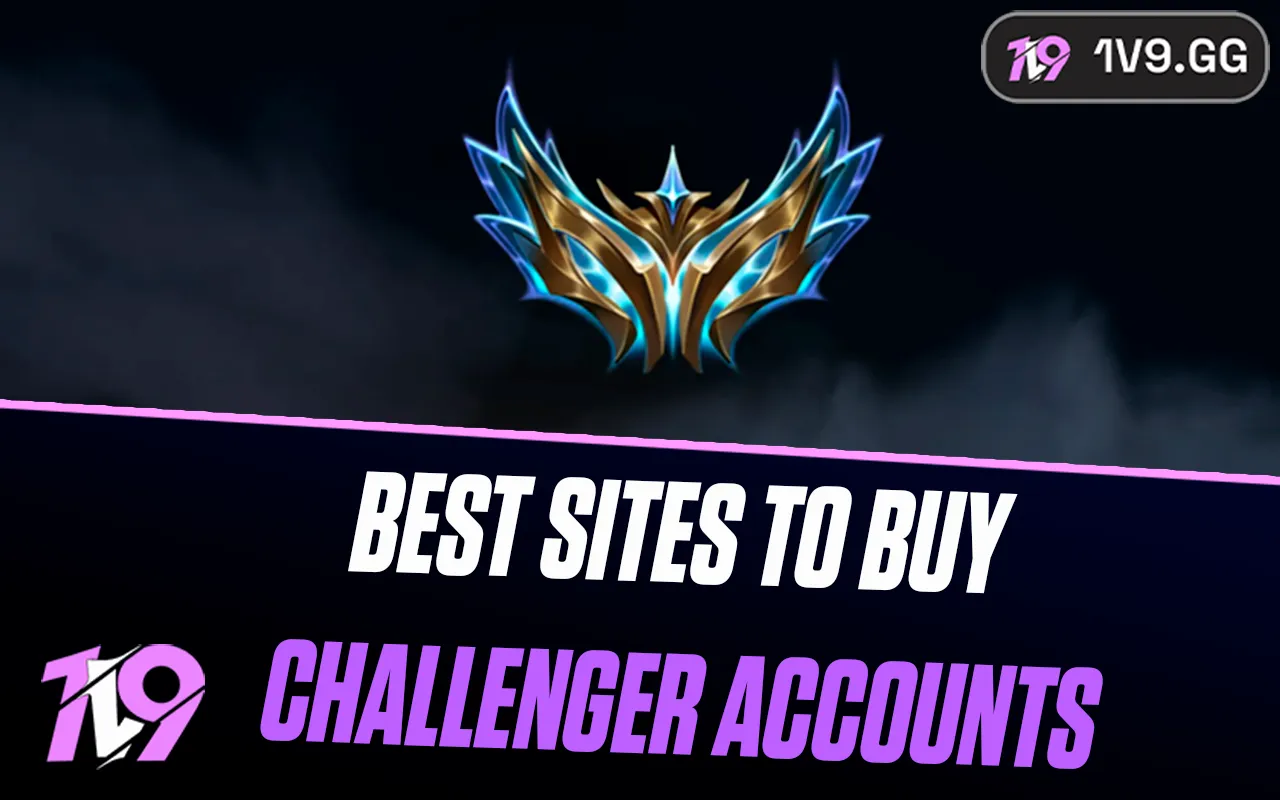 Top 5 Websites to Buy League of Legends Challenger Accounts